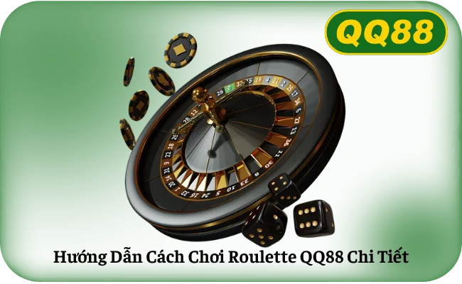 Huong Dan Cach Choi Roulette QQ88 Chi Tiet Hướng Dẫn Cách Chơi Roulette QQ88 Chi Tiết